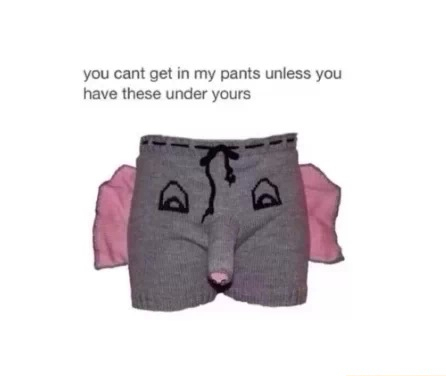 id probably get these undies circumcised - meme