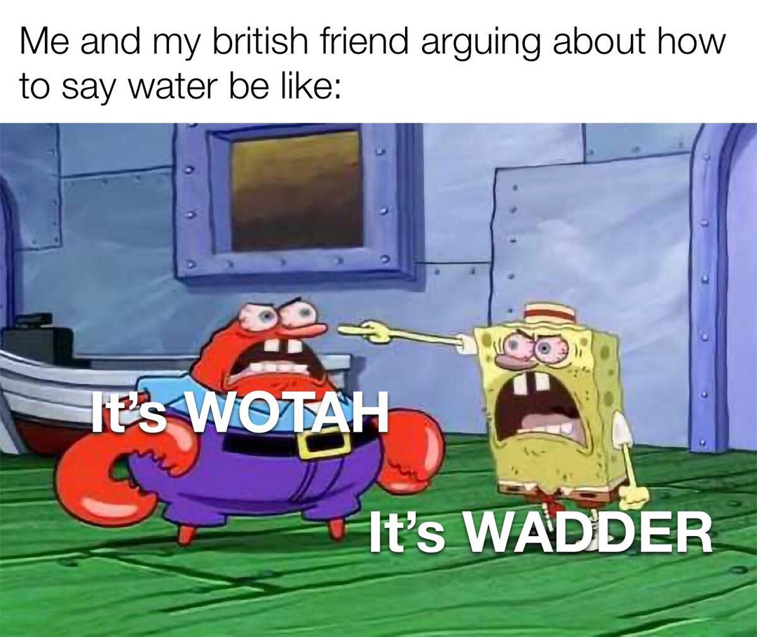 Saying "Water" - meme