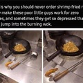 Don't make the shrimp fry it!