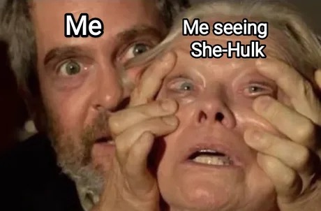 This is how i finished to watch She Hulk - meme