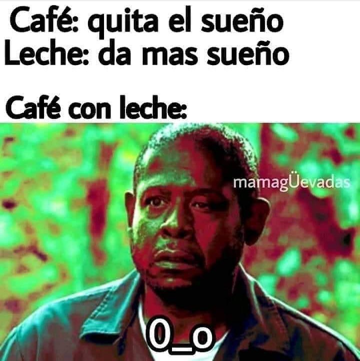Café con leche son Meme subido por Usiario123 ) Memedroid