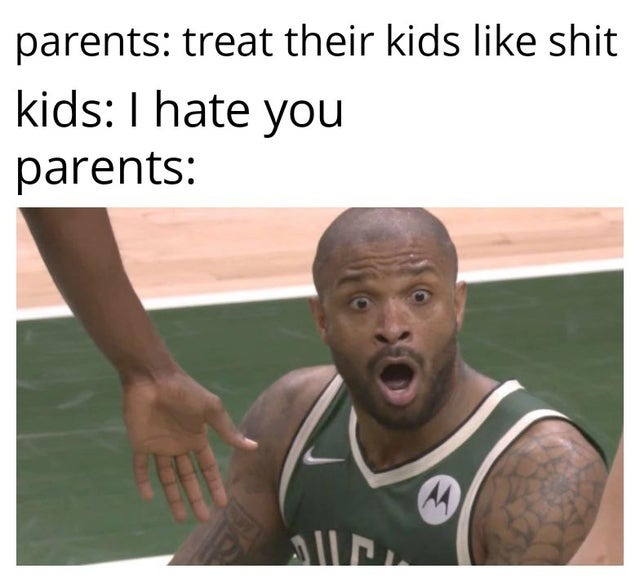 Parents who treat their kids like shit - meme