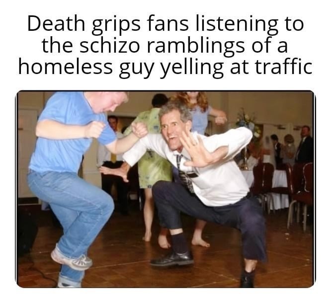 Death Grips fans hearing a guy scream at traffic like it’s philosophy - meme