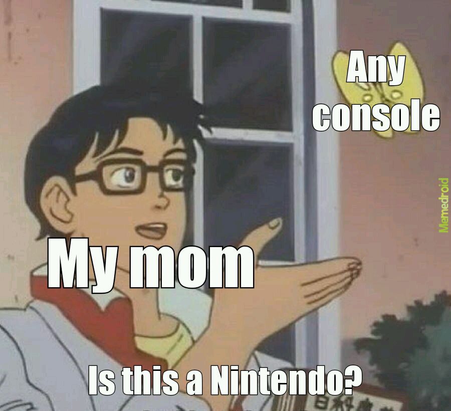 Everyone plays Nintendo - meme