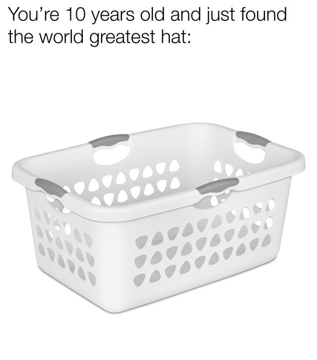 You are 10 years old and you just found the world greatest hat - meme