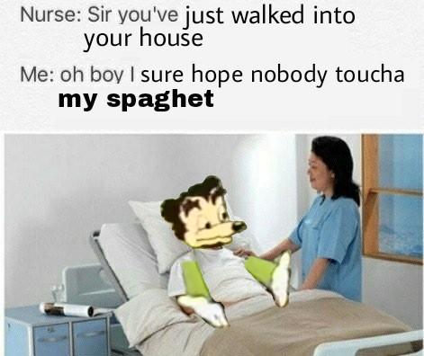 Somebody toucha my spaghet - meme
