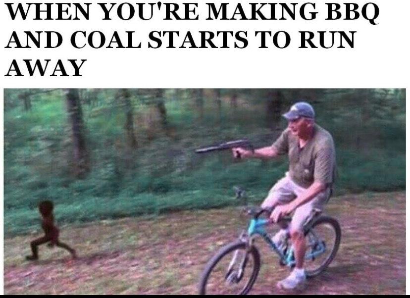 The coal begins to run. So the chase may begin - meme