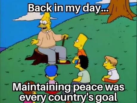 Back when peace was a goal - meme