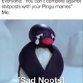 I gotta bring back the Pingu memes