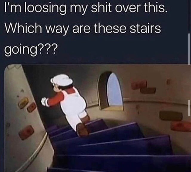 Which way are these stairs going? - meme