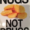 Chiken nugs not drugs