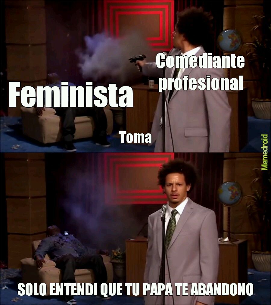 No defiendo a las feministas - meme