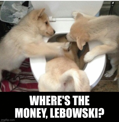 We want the money, Lebowski! - meme
