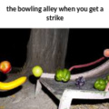 bowling alleys be like