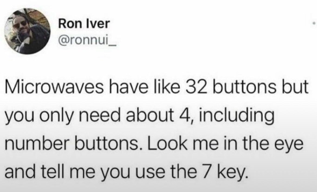 Your microwave has 43 buttons and we only use 4 - meme