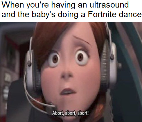 When you are having an ultrasound and the baby's doing a Fortnite dance - meme