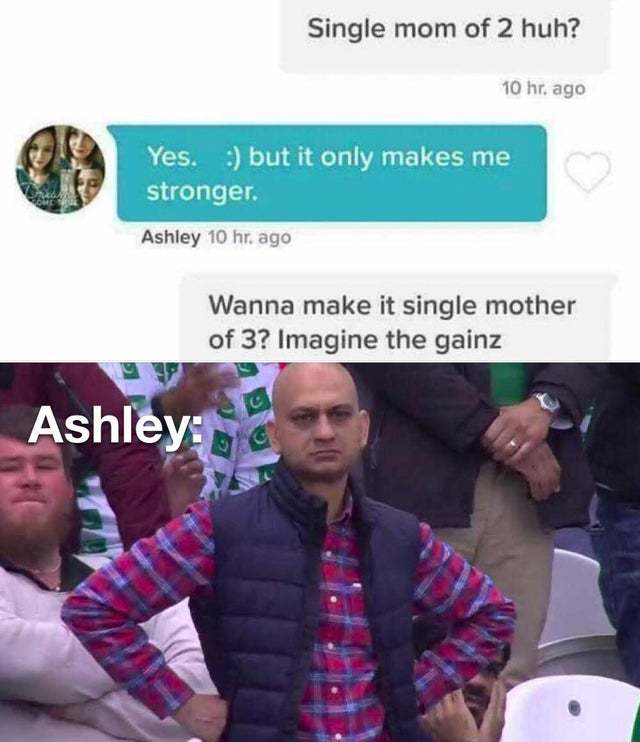 Single mom of 2 huh? - meme