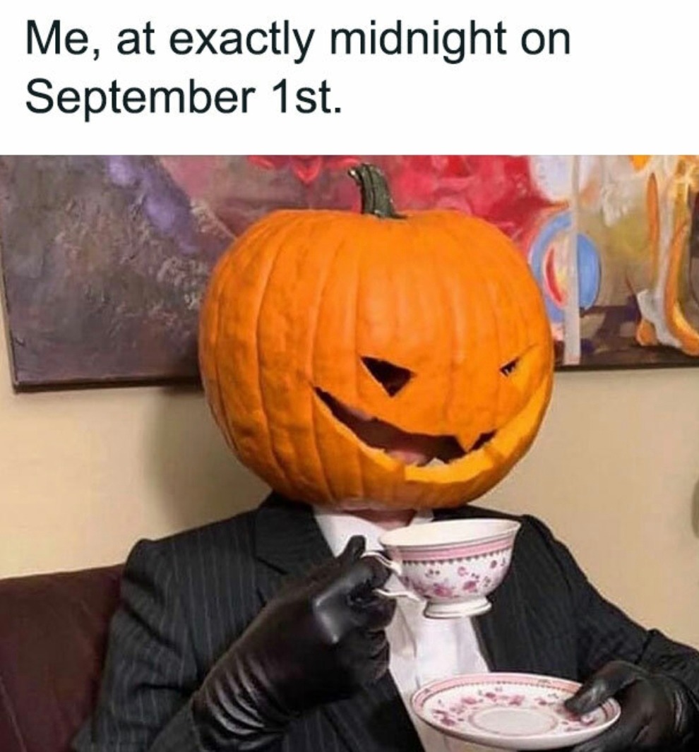 Me the second midnight hits on September 1st - meme