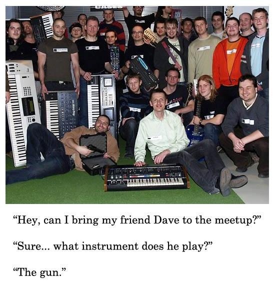 Can Dave come? Yeah, he plays the gun - meme