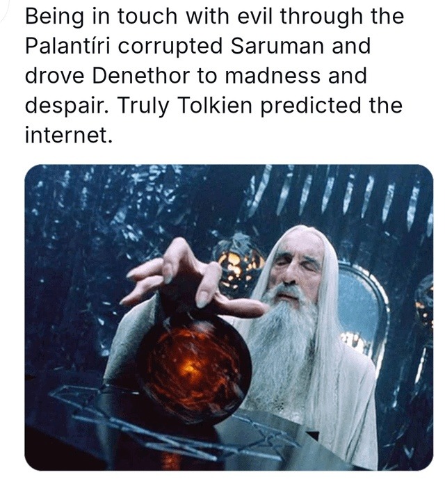 Tolkien saw the internet coming and tried to warn us - meme