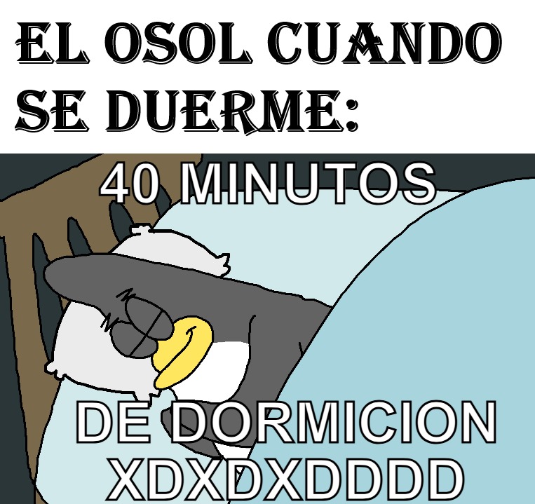 40 minutos de dormicion xdxdxdxddddd :v - meme