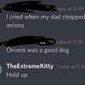 Onions, nãooo!