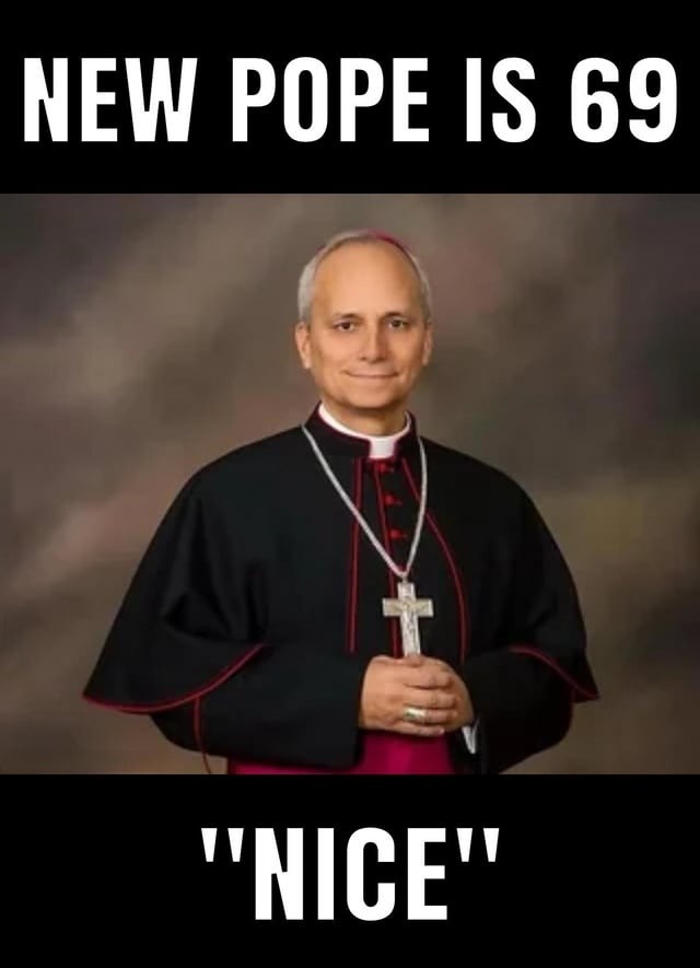New Pope is 69… nice - meme