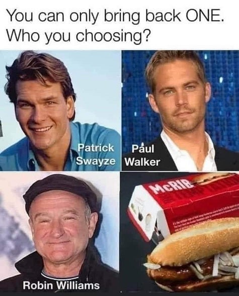 I rather have Robin Williams then a mcrib - meme