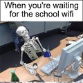 Waiting for the school internet