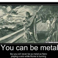 Long life to Metal!