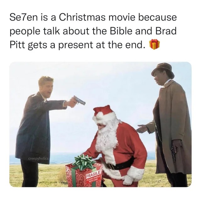 Se7en is a Christmas movie - meme
