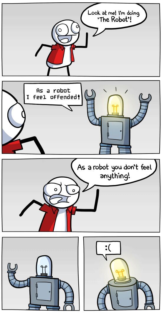 robots don't feel anything - meme
