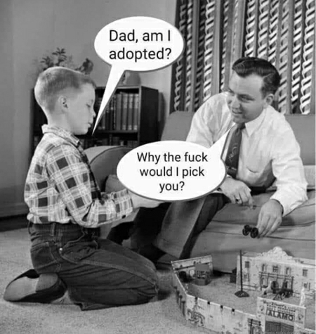 Dad, am I adopted? - meme