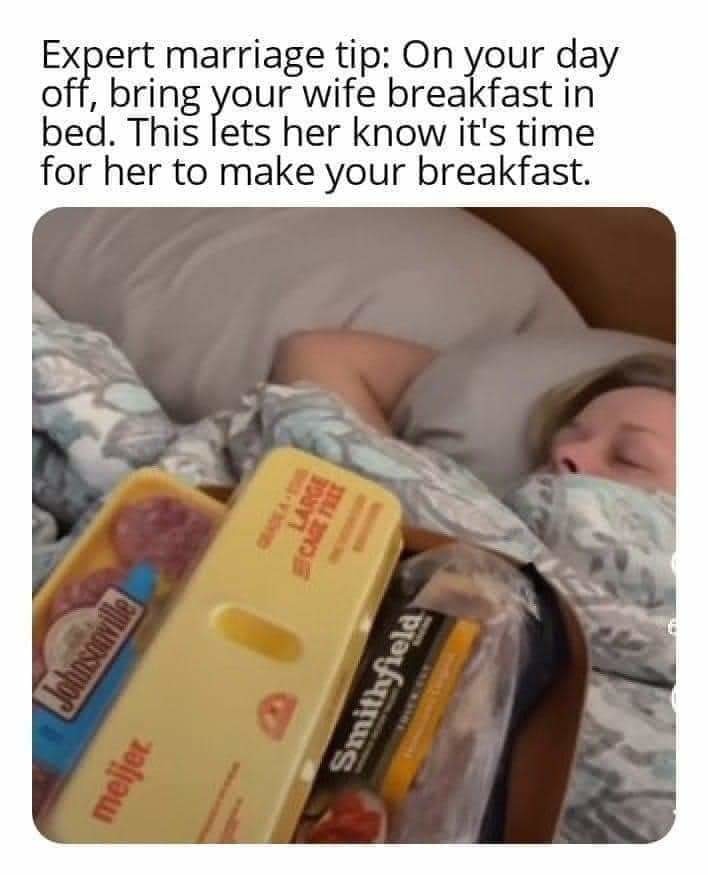 Who doesn't love breakfast in bed.. - meme
