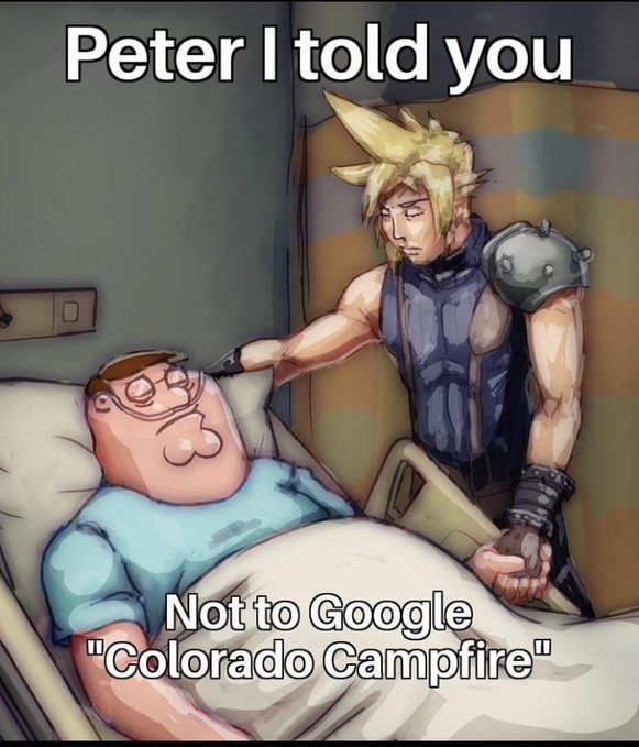 wiping boogers on your girlfriend's colorado campfire - meme