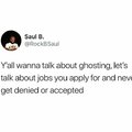 You wanna talk about ghosting?