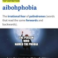 Trad : aibohphobia : la peur des mots miroir, le créateur du mot: je suis plus grand méchant de tout les temps