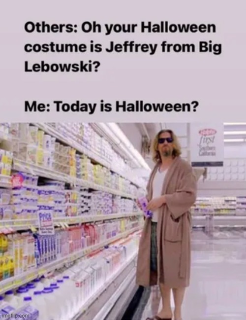 Big Lebowski for Halloween? - meme