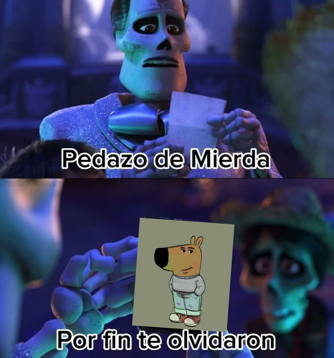 ya me tenía hasta las pelotas ese bodrio de meme todo pedorro