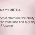My job sucks and I can't afford the things I want