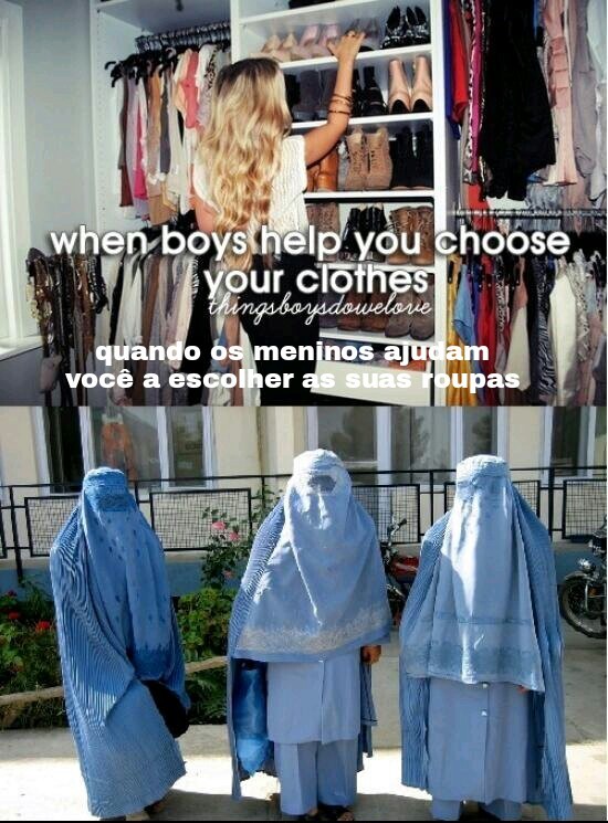 Meninas, não pedem ajudar de homens para escolher suas roupas:yaoming: - meme