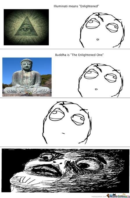 ILLUMINATTI significa "Iluminar" Buddha significa "o iluminado"  ----------- ESTAMOS EM TODOS OS LUGARES - meme