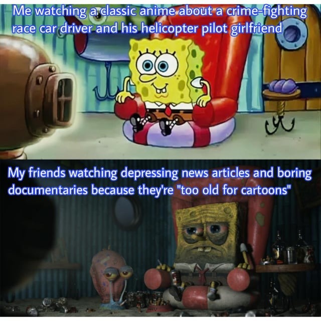 too old for cartoons? - meme