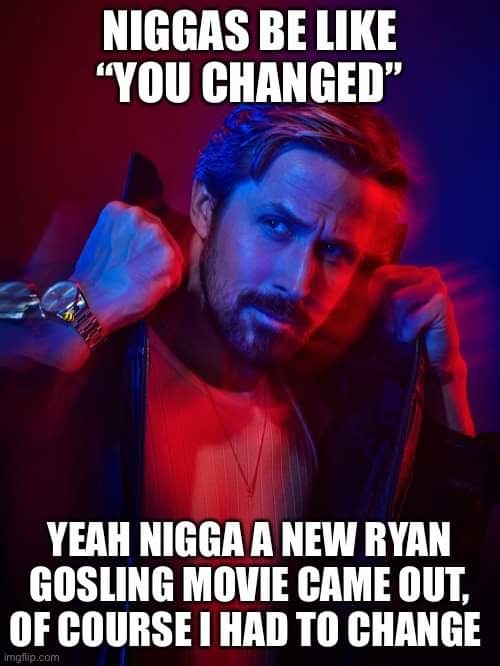I idolized Ryan Gosling before I realized he was literaly me - meme