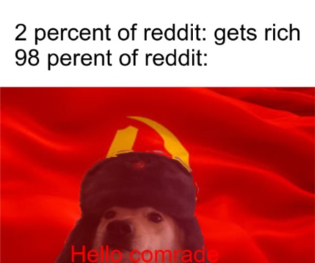 98% of reddit: - meme