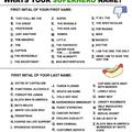 tell me your new super hero name!
