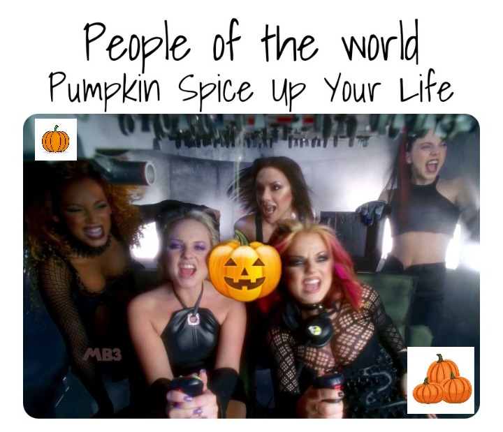 Pumpkin Spice Girls - meme
