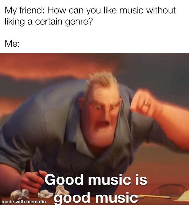 Good music is good music - meme