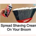Step 1: spread shaving cream on your broom. Step 2:  . Step 3: profit