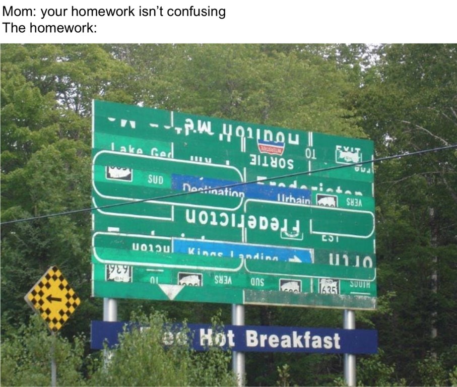 Damm, how the fuck do I do my homework now?! And don’t mention that it reads “Free hot breakfast” below the sign - meme